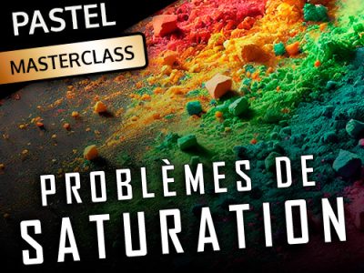 PROBLÈMES DE SATURATION • PASTEL SEC