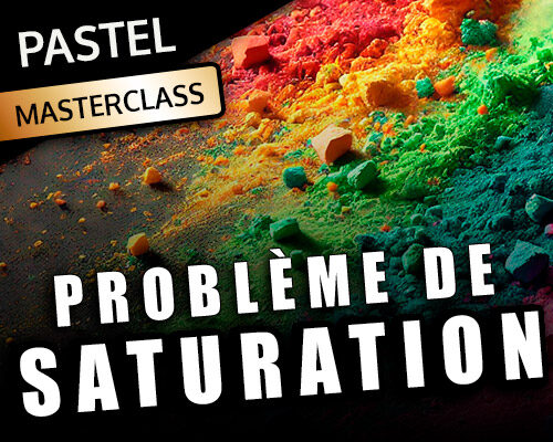 PROBLÈMES DE SATURATION • PASTEL SEC